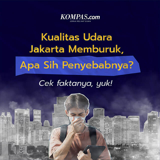 Kualitas Udara Jakarta Memburuk, Apa Sih Penyebabnya?