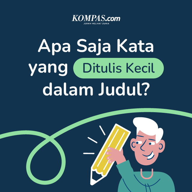 Apa saja kata yang ditulis kecil dalam judul?